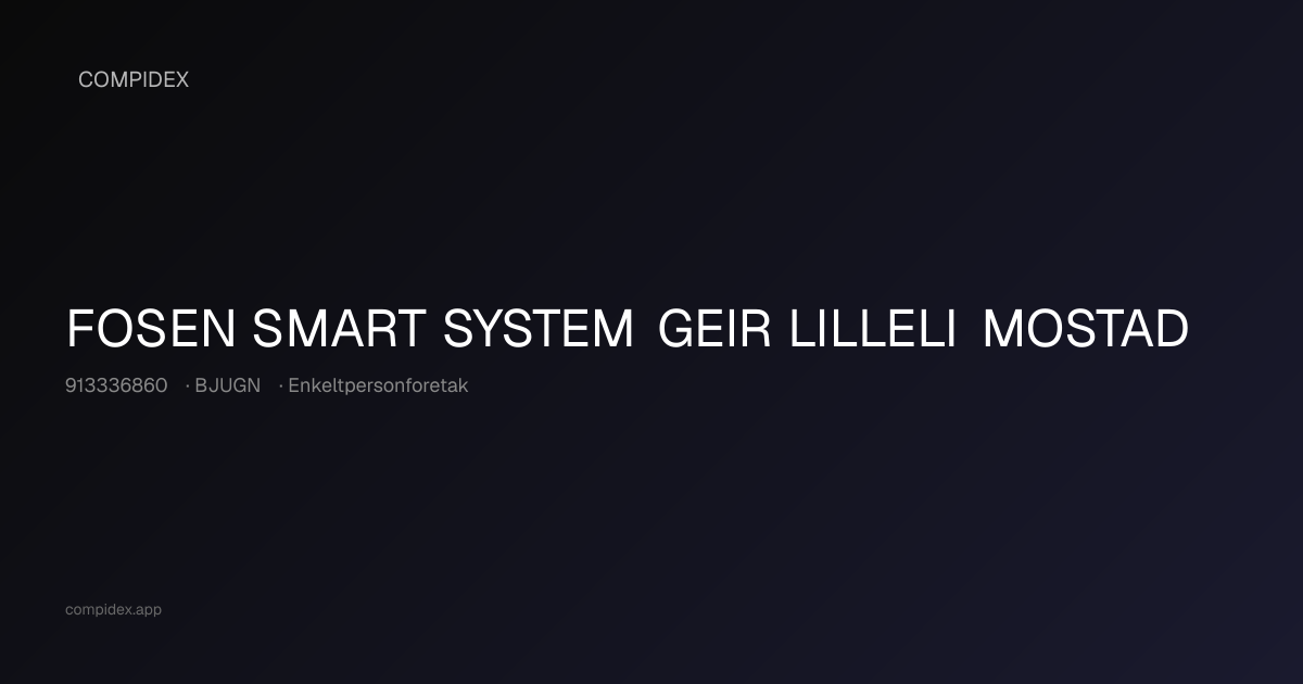FOSEN SMART SYSTEM GEIR LILLELI MOSTAD - Org.nr. 913336860 - BJUGN ...