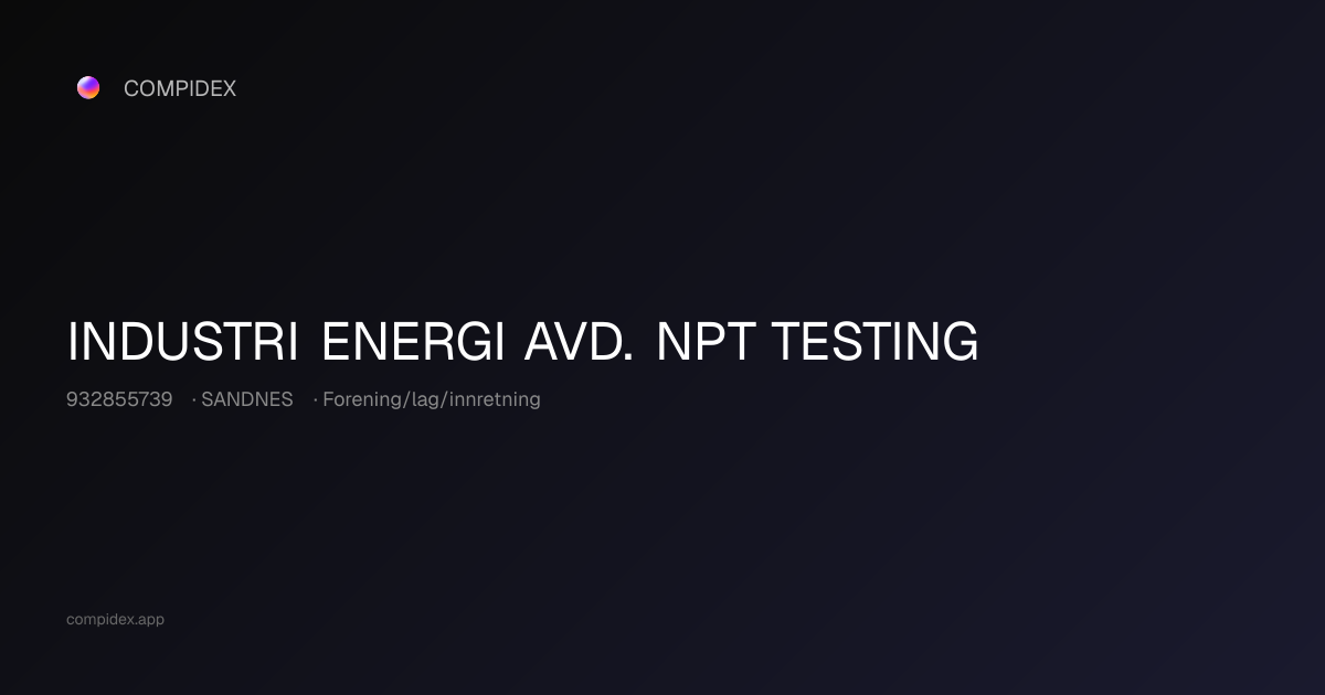 INDUSTRI ENERGI AVD. NPT TESTING (932855739) — Nøkkeltall, roller og ...