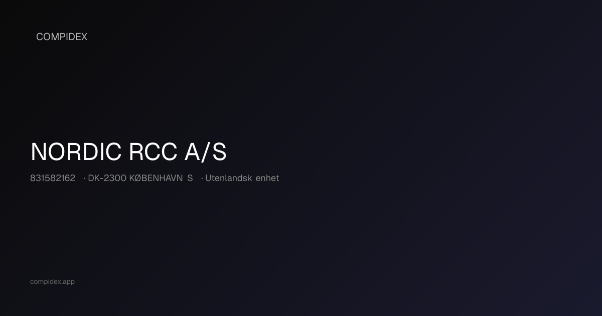 NORDIC RCC A/S (831582162) — Nøkkeltall, roller og økonomi | COMPIDEX