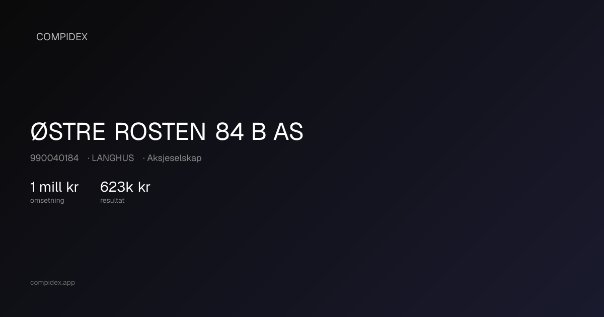 ØSTRE ROSTEN 84 B AS (990040184) — Nøkkeltall, roller og økonomi | COMPIDEX