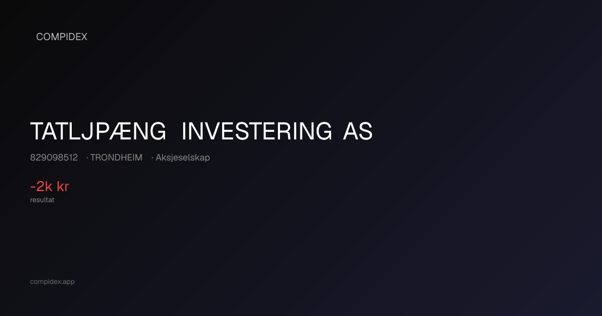 TATLJPÆNG INVESTERING AS (829098512) — Nøkkeltall, roller og økonomi ...