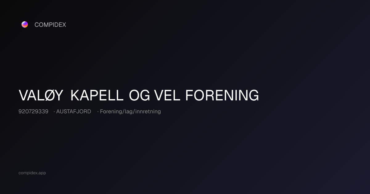 VALØY KAPELL OG VEL FORENING (920729339) — Nøkkeltall, roller og ...